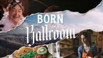 Watch Born in a Ballroom Vodly
