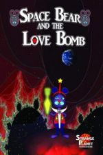 Watch Space Bear and the Love Bomb Vodly