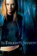 Watch In Twilight's Shadow Vodly