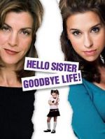 Watch Hello Sister, Goodbye Life Vodly
