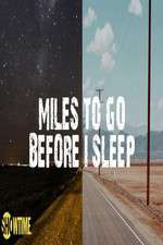 Watch Miles to Go Before I Sleep Vodly