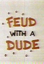 Watch Feud with a Dude (Short 1968) Vodly