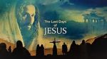 Watch Last Days of Jesus Vodly