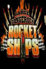 Watch Science Channel Large Dangerous Rocket Ships Vodly