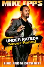 Watch Mike Epps: Under Rated... Never Faded & X-Rated Vodly