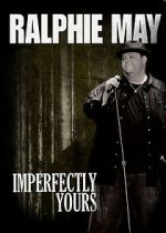 Watch Ralphie May: Imperfectly Yours (TV Special 2013) Vodly