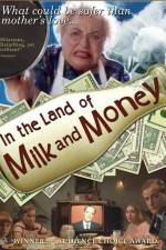 Watch In the Land of Milk and Money Vodly