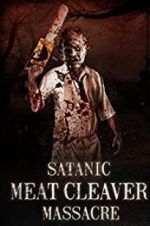 Watch Satanic Meat Cleaver Massacre Vodly