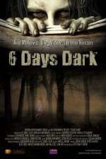 Watch 6 Days Dark Vodly