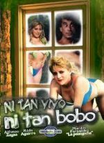 Watch Ni tan bobo, ni tan vivo Vodly