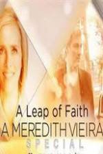 Watch A Leap of Faith: A Meredith Vieira Special Vodly