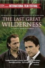 Watch The Last Great Wilderness Vodly