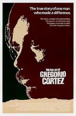 Watch The Ballad of Gregorio Cortez Vodly