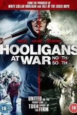 Watch Hooligans at War: North vs. South Vodly