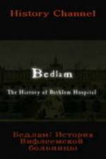 Watch Bedlam: The History of Bethlem Hospital Vodly