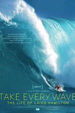 Watch Take Every Wave The Life of Laird Hamilton Vodly