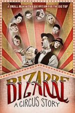 Watch Bizarre: A Circus Story Vodly