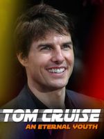 Watch Tom Cruise: An Eternal Youth Vodly