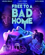 Watch Free to a Bad Home Vodly