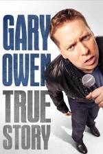 Watch Gary Owen True Story Vodly