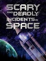 Watch Scary and Deadly Incidents in Space Vodly