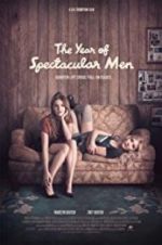 Watch The Year of Spectacular Men Vodly