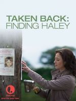 Watch Taken Back: Finding Haley Vodly