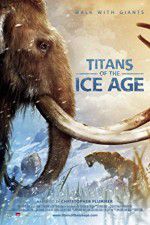 Watch Titans of the Ice Age Vodly