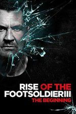 Watch Rise of the Footsoldier 3 Vodly