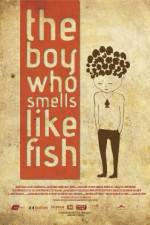 Watch The Boy Who Smells Like Fish Vodly