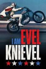 Watch I Am Evel Knievel Vodly