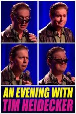 Watch An Evening with Tim Heidecker Vodly