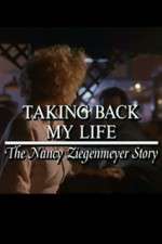 Watch Taking Back My Life: The Nancy Ziegenmeyer Story Vodly