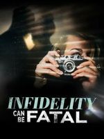 Watch Infidelity Can Be Fatal Vodly