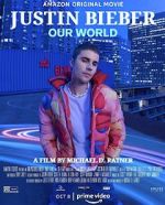 Watch Justin Bieber: Our World Vodly