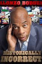 Watch Alonzo Bodden Historically Incorrect Vodly