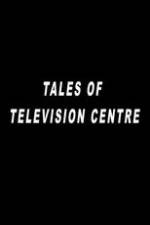 Watch Tales of Television Centre Vodly