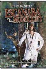 Watch Escanaba in da Moonlight Vodly