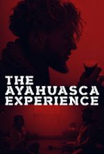 Watch The Ayahuasca Experience (Short 2020) Vodly