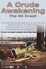 Watch A Crude Awakening The Oil Crash Vodly
