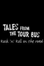 Watch Tales from the Tour Bus: Rock \'n\' Roll on the Road Vodly