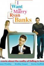 Watch I Want to Marry Ryan Banks Vodly