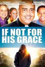 Watch If Not for His Grace Vodly