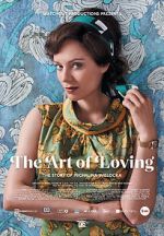 Watch The Art of Loving. Story of Michalina Wislocka Vodly