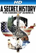 Watch A Secret History: The Making of America Vodly