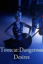 Watch Tomcat: Dangerous Desires Vodly