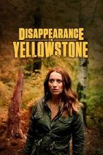 Watch Disappearance in Yellowstone Vodly