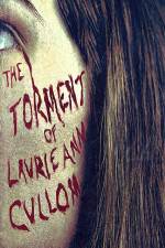 Watch The Torment of Laurie Ann Cullom Vodly