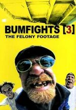 Watch Bumfights 3: The Felony Footage Vodly