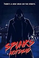 Watch Spunk\'s Not Dead Vodly